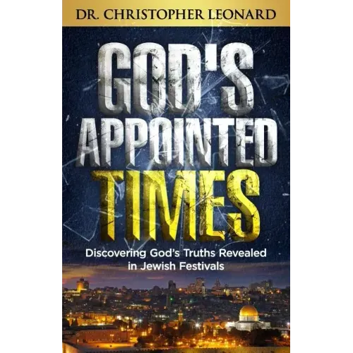 God's Appointed Times: Discovering God's Truths Revealed in Jewish Festivals