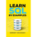Learn SQL by Examples: Examples of SQL Queries and Stored Procedures for MySQL and Oracle