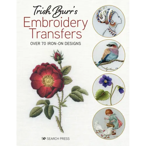 Trish Burr's Embroidery Transfers: Over 70 Iron-On Designs