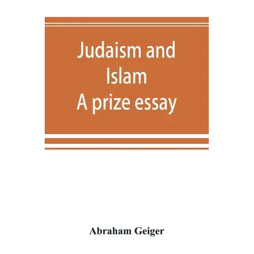 Judaism and Islam. A prize essay