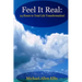 Feel It Real: 24 Hours to Total Life Transformation