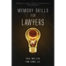 Memory Skills for Lawyers: Becoming a More Effective Lawyer with a Trained Brain