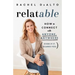 Relatable: How to Connect with Anyone, Anywhere (Even If It Scares You)