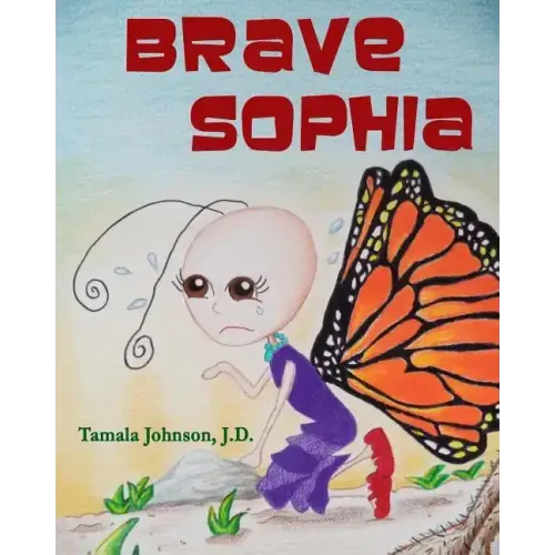 Brave Sophia: A Children's Book About Bravery And Courage