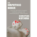 The Empathic Brain: How the discovery of mirror neurons changes our understanding of human nature
