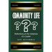 Community Life: What Is It, the Dire Need for It, and Why We Don't Have It
