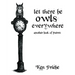Let There Be Owls Everywhere: Another Book of Poems