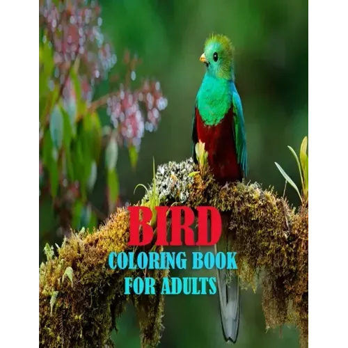 Bird Coloring Book For Adults: 50 amazing and unique bird coloring page of parrot, penguin, owl, eagle, peacock, hummingbird, pigeon and more birds f