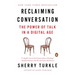 Reclaiming Conversation: The Power of Talk in a Digital Age