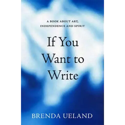 If You Want to Write: A Book about Art, Independence and Spirit