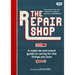 The Repair Shop: A Make Do and Mend Handbook
