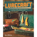 Lurecraft: How to Make Plugs, Spinners, Spoons, and Jigs to Catch More Fish