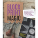 Block Print Magic: The Essential Guide to Designing, Carving, and Taking Your Artwork Further with Relief Printing