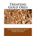 Treating Gold Ores