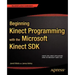 Beginning Kinect Programming with the Microsoft Kinect SDK