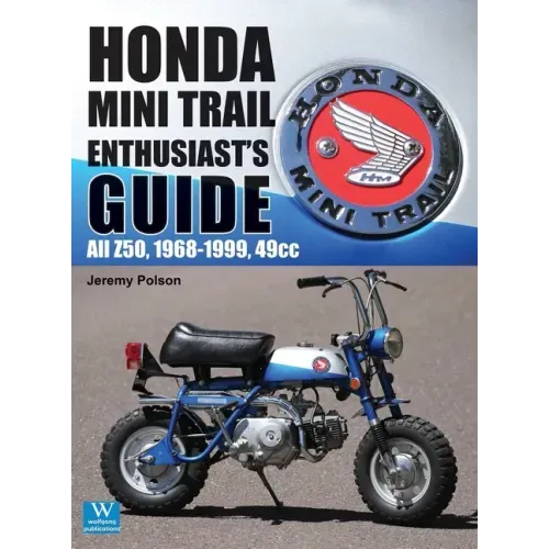 Honda Mini Trail - Enthusiast's Guide: All Z50, 1968 - 1999, 49cc