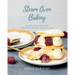 Steam Oven Baking: 25+ sweet and stunning recipes made simple using your combi steam oven