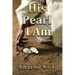 His Pearl I Am: ...a work in progress