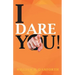 I Dare You