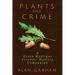 Plants and Crime: A Green Mystique Forensic Mystery Companion
