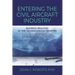 Entering the Civil Aircraft Industry: Business Realities at the Technological Frontier