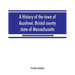 A history of the town of Acushnet, Bristol county, state of Massachusetts