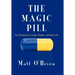 The Magic Pill: Your Prescription for a Longer, Healthier, and Happier Life