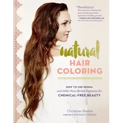 Natural Hair Coloring: How to Use Henna and Other Pure Herbal Pigments for Chemical-Free Beauty