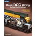 Basic DCC Wiring for Your Model Railroad: A Beginner's Guide to Decoders, DCC Systems, and Layout Wiring