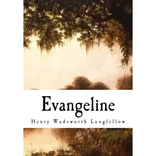 Evangeline: A Tale of Acadie
