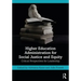 Higher Education Administration for Social Justice and Equity: Critical Perspectives for Leadership