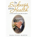 In Sickness and in Health: A True Story About Love, Hope, Faith and Vigilance