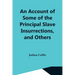 An Account Of Some Of The Principal Slave Insurrections, And Others, Which Have Occurred, Or Been Attempted, In The United States And Elsewhere, Durin