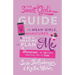 Smart Girl's Guide to Mean Girls, Manicures, and God's Amazing Plan for Me: "be Intentional" and 100 Other Practical Tips for Teens