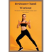 Resistance band Workout: The ultimate solution to getting stronger, faster and healthier