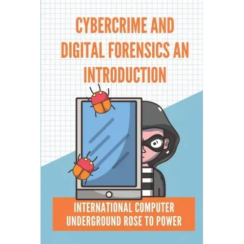 Cybercrime And Digital Forensics An Introduction: International Computer Underground Rose To Power: Contingency Planning Cyber Security