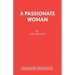 A Passionate Woman - A play
