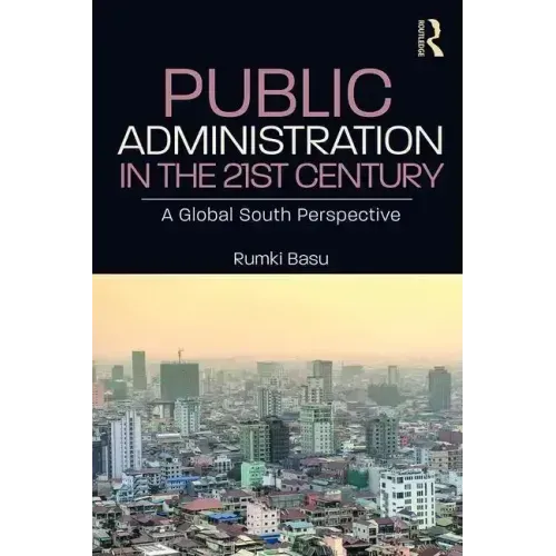 Public Administration in the 21st Century: A Global South Perspective
