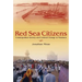 Red Sea Citizens: Cosmopolitan Society and Cultural Change in Massawa