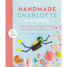 The Handmade Charlotte Playbook: Crafts, Games and Recipes for Families to Do Together Throughout the Year