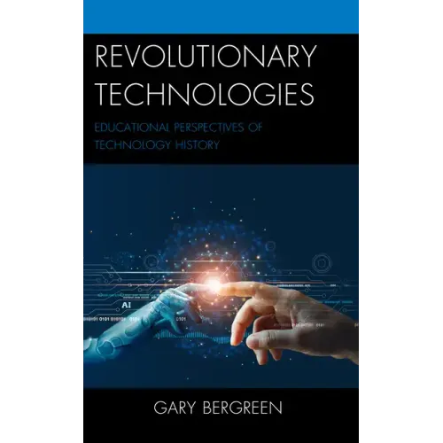Revolutionary Technologies: Educational Perspectives of Technology History