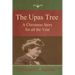The Upas Tree: A Christmas Story for all the Year
