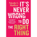 It's Never Wrong to Do the Right Thing: Courageous Stories to Inspire Godly Decisions
