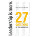 Leadership is more.: 27 Questions we too can answer