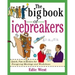 The Big Book of Icebreakers: Quick, Fun Activities for Energizing Meetings and Workshops