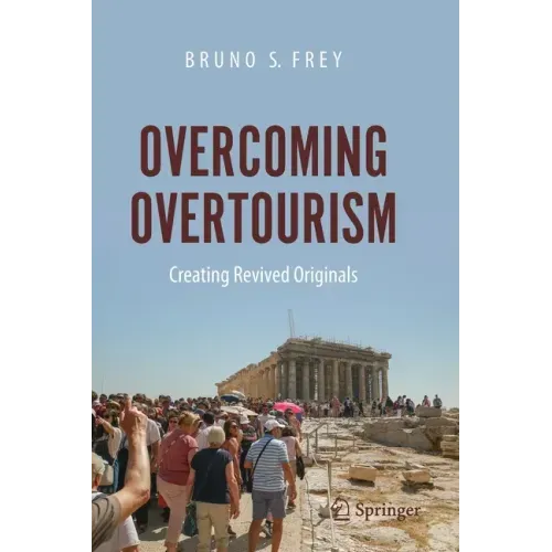Overcoming Overtourism: Creating Revived Originals