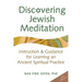 Discovering Jewish Meditation (2nd Edition): Instruction & Guidance for Learning an Ancient Spiritual Practice