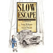 Slow Escape: 27 Years to Freedom A Memoir