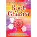 Root Chakra: The Ultimate Guide to Opening, Balancing, and Healing Muladhara