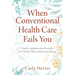 When Conventional Health Care Fails You: Simple, Symptom-free Remedies for Chronic Illness and Lyme Disease